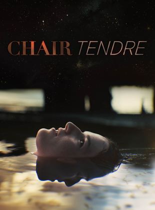 Chair tendre Saison 1 en streaming