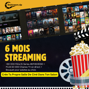 6 Mois Streaming avec enstream.vip