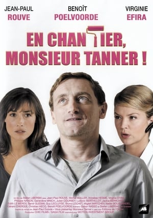 En chantier, monsieur Tanner !